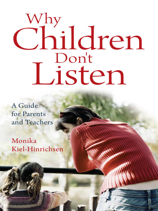 Title details for Why Children Don't Listen by Monika Kiel-Hinrichsen - Available